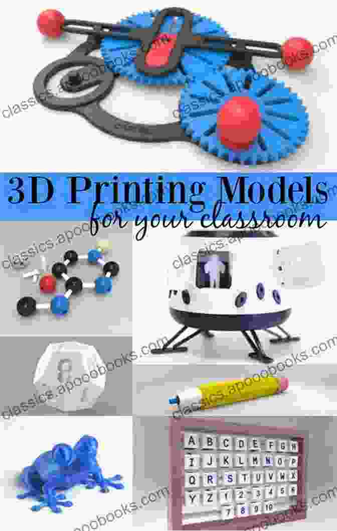 3D Printed Models On Display In A Classroom 3DU: A Guide To 3D Printing In Every Classroom: Simple And Affordable Ways To Start 3D Printing In ANY Classroom No Matter What Grade Or Content Area