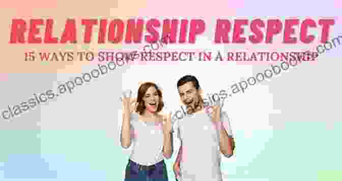 A Couple Showing Mutual Respect And Consideration, Representing The Importance Of Respect In Relationships. Dr R A Vernon S Ten Rules Of Dating: In The Social Media Age