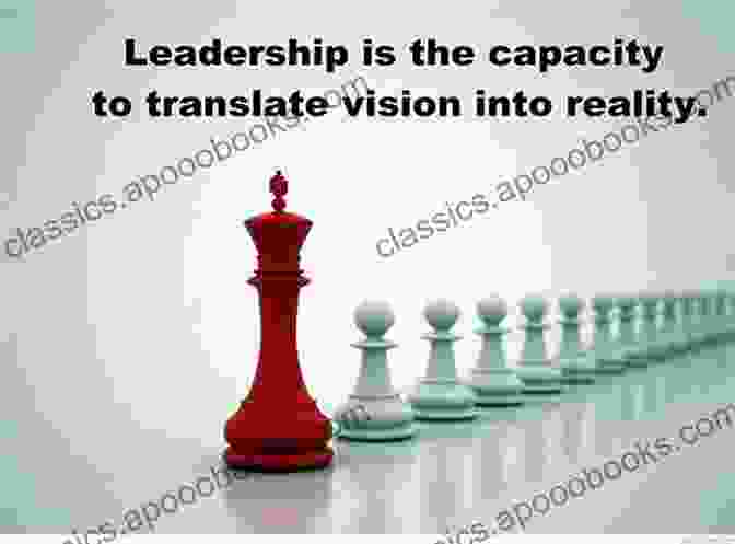 A Leader With A Clear Vision, Inspiring Others To Follow. A Journey Into Strategy: Lessons In Leadership And LIfe