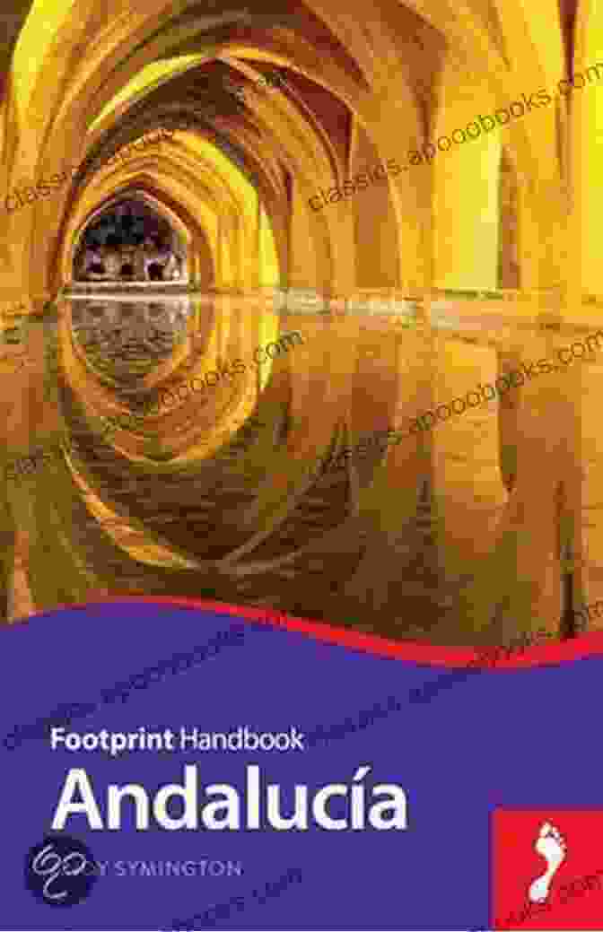 Andalucia Footprint Handbooks By Andy Symington Andalucia (Footprint Handbooks) Andy Symington