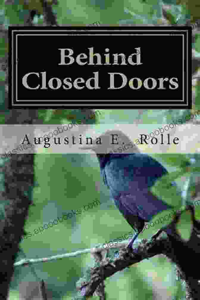 Augustina Rolle, Author Of Behind Closed Doors Behind Closed Doors Augustina E Rolle