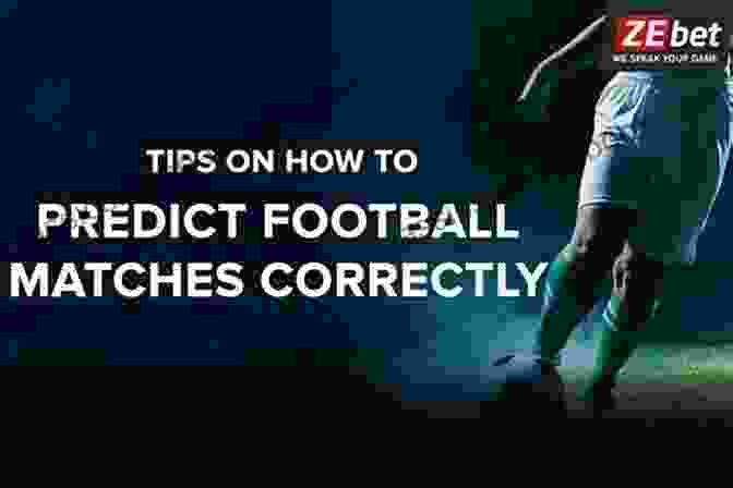 Betting Success Tips Match Outlook: How To Predict Soccer Matches And Win On Soccer Betting