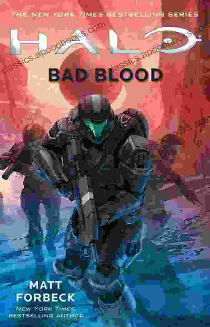 Book Cover Of Halo: Bad Blood By Matt Forbeck, Featuring A Lone Spartan Standing Amidst A War Torn Battlefield Halo: Bad Blood Matt Forbeck