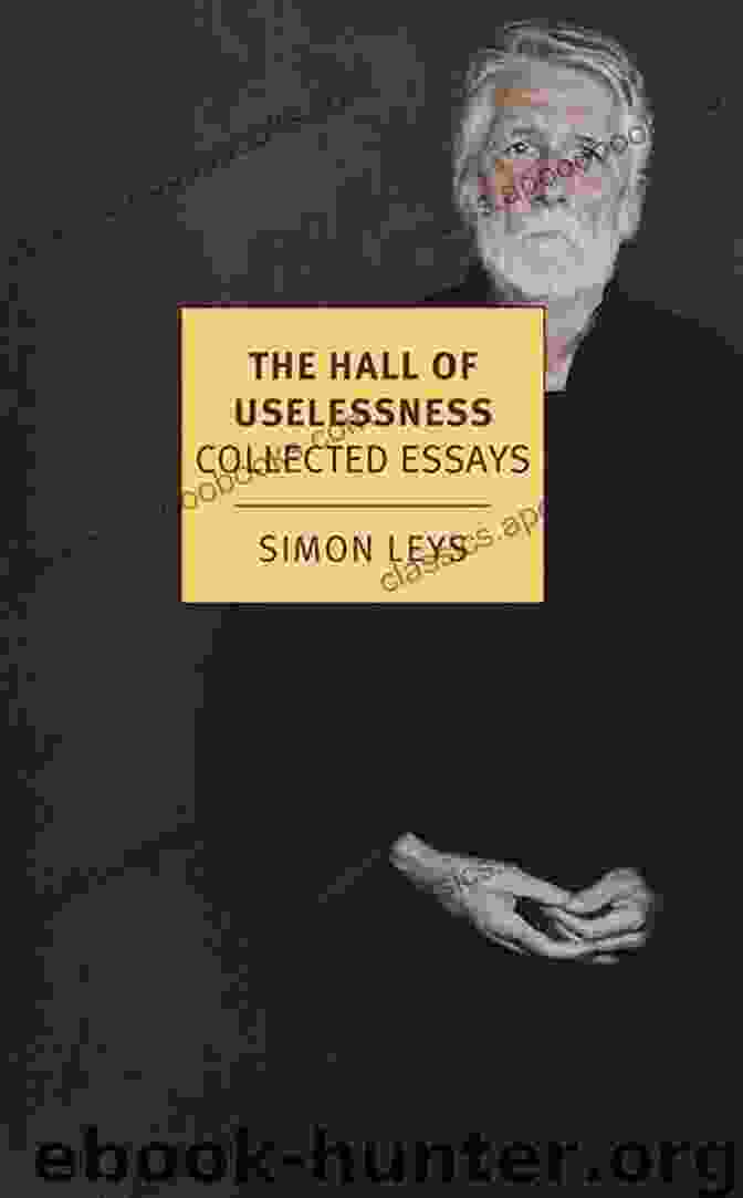 Collected Essays: New York Review Classics The Hall Of Uselessness: Collected Essays (New York Review Classics)