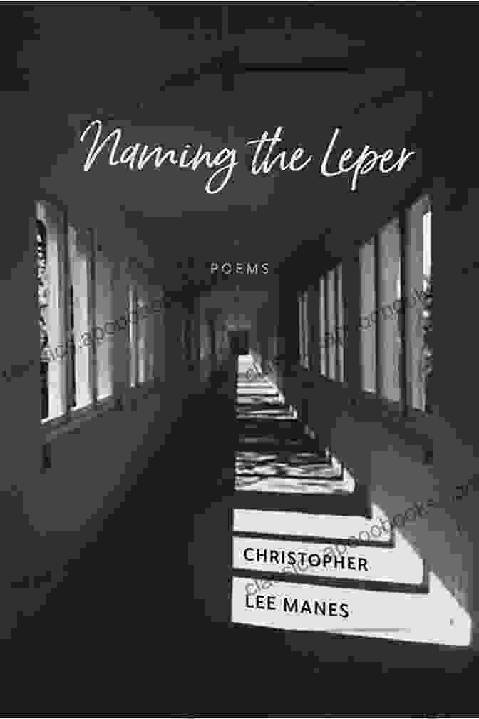 Cover Of The 'Naming The Leper Poems' Poetry Collection By Barataria Poetry Naming The Leper: Poems (Barataria Poetry)