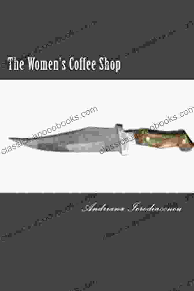 Cover Of The Women's Coffee Shop By Andriana Ierodiaconou The Women S Coffee Shop Andriana Ierodiaconou