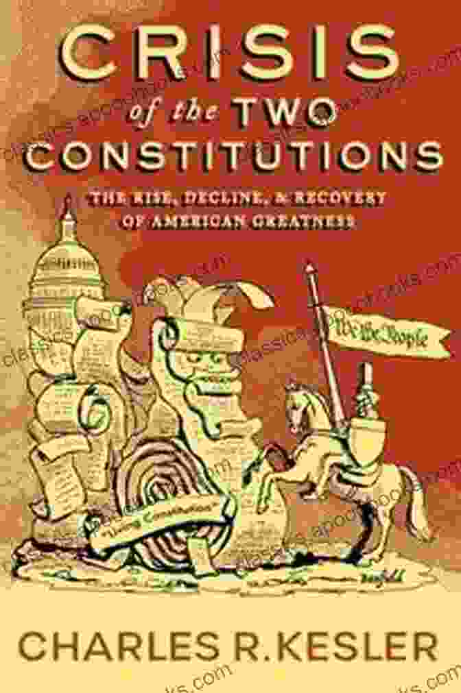 Crisis Of The Two Constitutions Book Cover Crisis Of The Two Constitutions: The Rise Decline And Recovery Of American Greatness