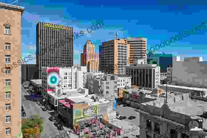 El Paso's Bustling Downtown, With Historic Buildings And Vibrant Street Life Explorer S Guide West Texas: A Great Destination (Explorer S Great Destinations 0)