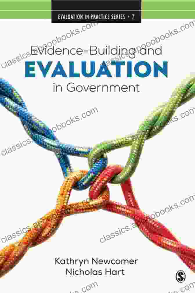 Evidence Building And Evaluation In Government Evaluation In Practice Series Evidence Building And Evaluation In Government (Evaluation In Practice Series)