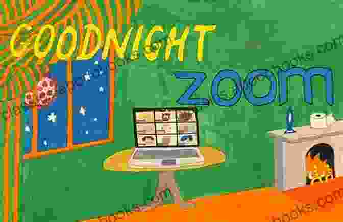 Goodnight Zoom, A Parody Book With A Colorful Cover Featuring A Sleeping Character On A Video Call Goodnight Zoom: A Pandemic Parody