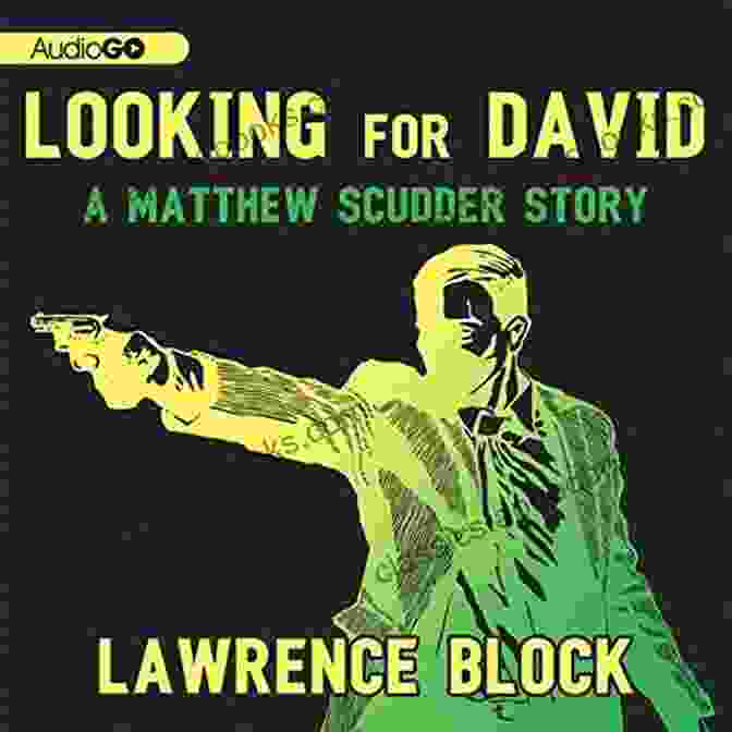 Gripping Mystery Novel: Looking For David, Featuring David Matthew Scudder On A Frantic Pursuit Looking For David (A Matthew Scudder Story 7)