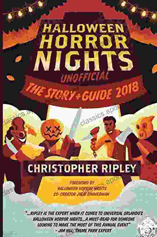 Halloween Horror Nights Unofficial: The Story Guide 2024 Uncover The Spine Tingling Tales Halloween Horror Nights Unofficial: The Story Guide 2024