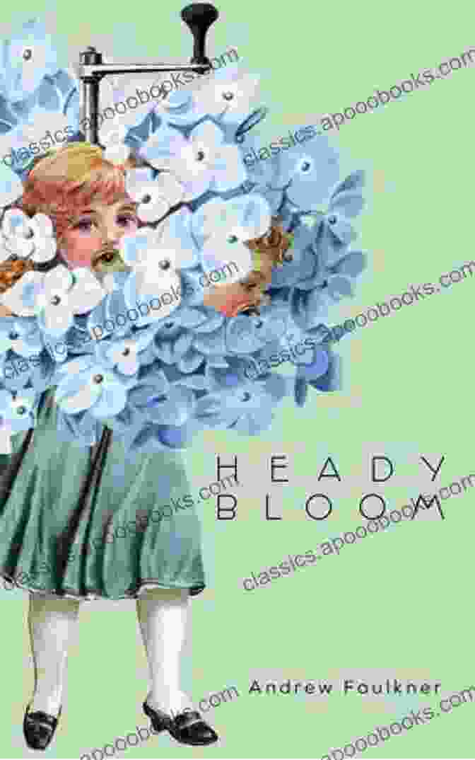 Heady Bloom Book Cover By Andrew Faulkner Heady Bloom Andrew Faulkner