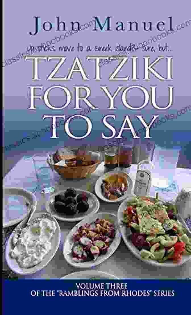 Image Of The Book Cover Of Tzatziki For You To Say: The Ramblings From Rhodes Tzatziki For You To Say (The Ramblings From Rhodes 3)