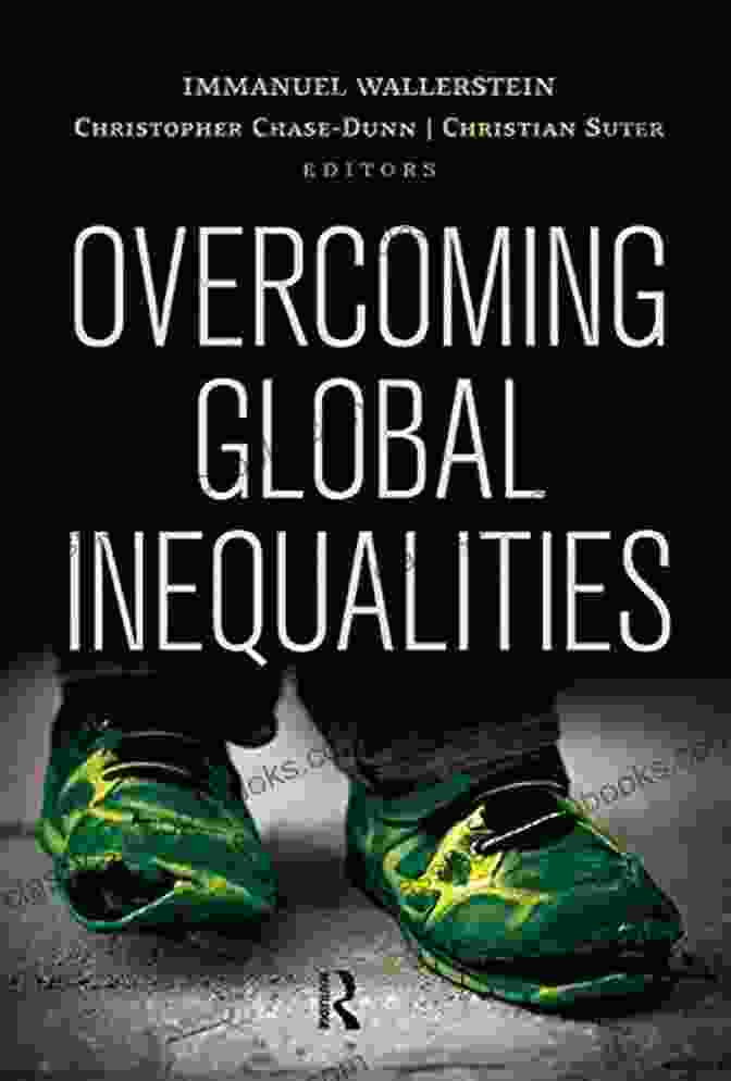 Immanuel Wallerstein Overcoming Global Inequalities (Political Economy Of The World System Annuals 34)