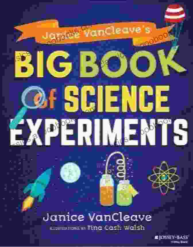 Janice VanCleave's Big Book Of Science Experiments Janice VanCleave S Big Of Science Experiments