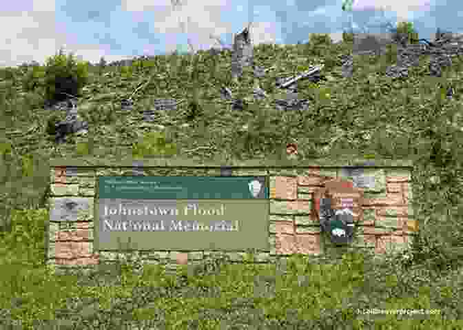 Johnstown Flood National Memorial Commemorating The Victims And Preserving The Legacy Of The Disaster. The Johnstown Flood Of 1889 (Great Historic Disasters)