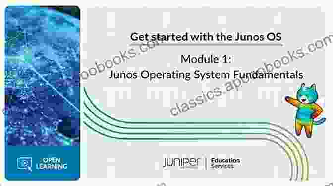 Junos OS Routing LEARNING JUNOS OS: FROM ZERO TO LEARNER