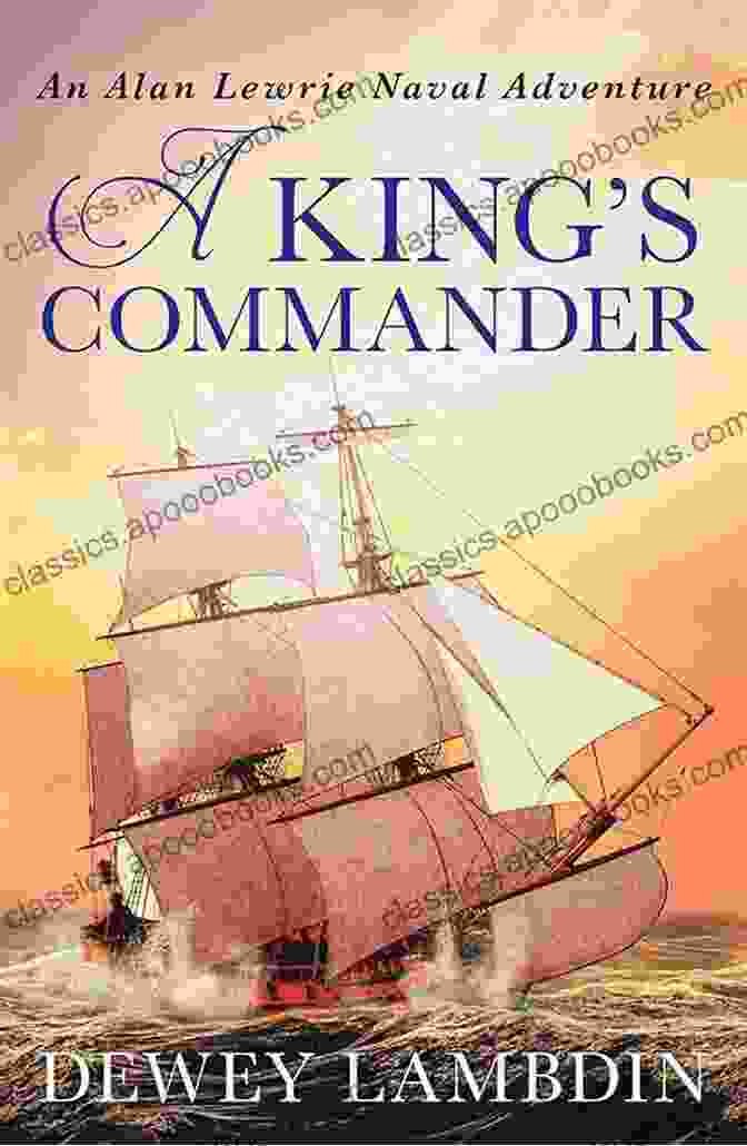 King Commander Alan Lewrie Naval Adventures Book Cover A King S Commander (Alan Lewrie Naval Adventures 7)