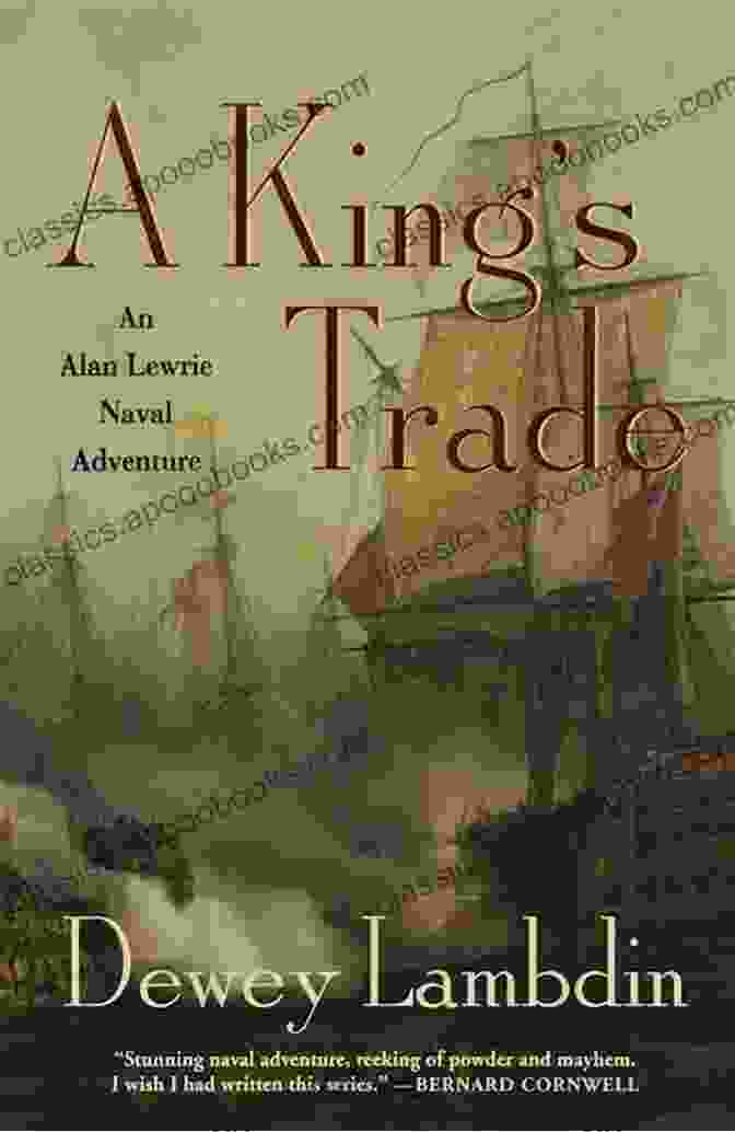 King Trade Book Cover: A Globe With Interconnected Trade Routes And A Crown On Top, Symbolizing The Importance Of Global Trade A King S Trade: An Alan Lewrie Naval Adventure (Alan Lewrie Naval Adventures 13)