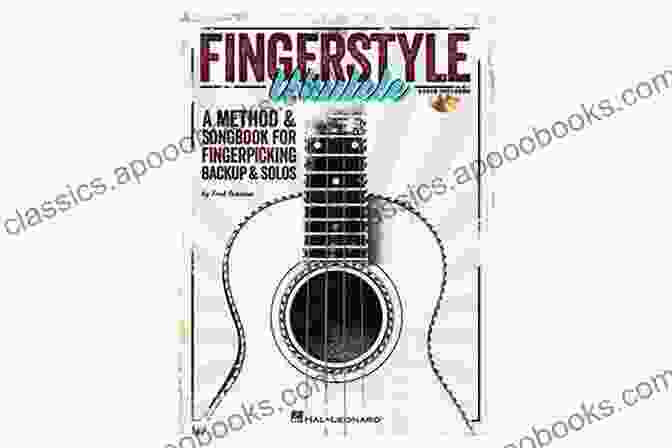 Method Songbook For Fingerpicking Backup Solos By Artist Name Fingerstyle Ukulele: A Method Songbook For Fingerpicking Backup Solos