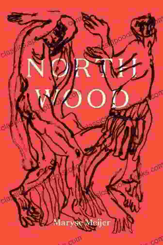 Northwood Novella Cover Featuring A Young Woman Amidst A Lush Forest Northwood: A Novella Maryse Meijer