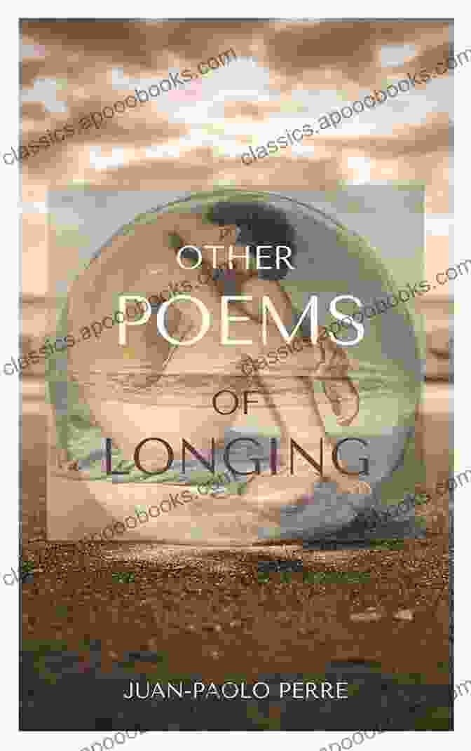 Other Poems Of Longing By Juan Paolo Perre Other Poems Of Longing Juan Paolo Perre