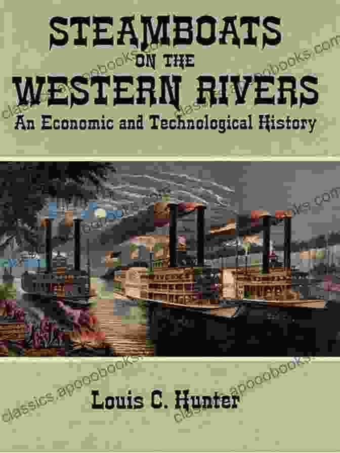 Steamboats On The Western Rivers Book Cover Steamboats On The Western Rivers: An Economic And Technological History (Dover Maritime)