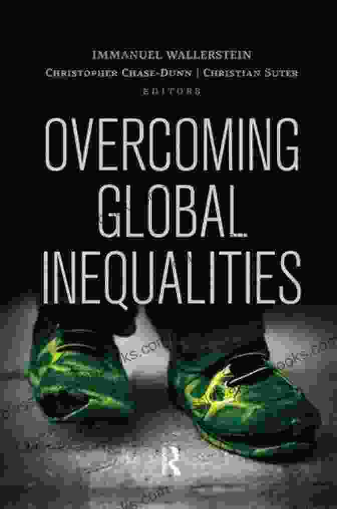 Terence K. Hopkins Overcoming Global Inequalities (Political Economy Of The World System Annuals 34)