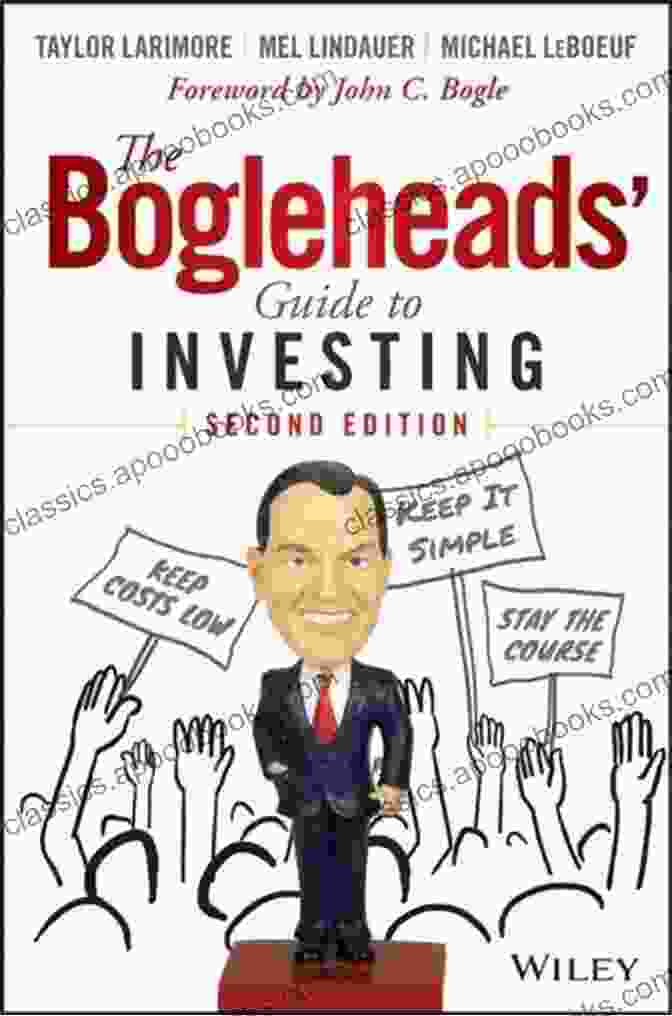 The Bogleheads Guide To Investing SUMMARY: The Bogleheads Guide To Investing Contrarian Advice That Provides The First Step On The Road To Investment Success By Taylor Larimore Mel Lindauer Michael LeBoeuf