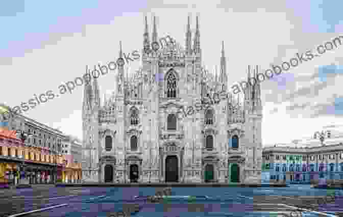 The Duomo Di Milano, A Grand Gothic Cathedral, Is A Symbol Of Milan's Architectural Heritage. Italy Made Easy: The Top Sights Of Rome Venice Florence Milan Tuscany Amalfi Coast Palermo And More (Europe Made Easy Travel Guides)