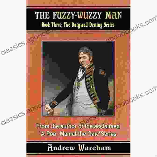 The Fuzzy Wuzzy Man: The Duty And Destiny Of True Masculinity The Fuzzy Wuzzy Man (The Duty And Destiny 3)