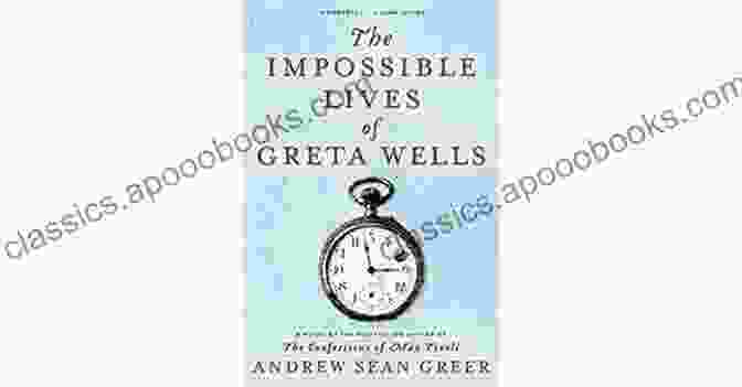 The Impossible Lives Of Greta Wells Book Cover Featuring An Enigmatic Woman Standing In A Field, Surrounded By Floating Clocks. The Impossible Lives Of Greta Wells: A Novel