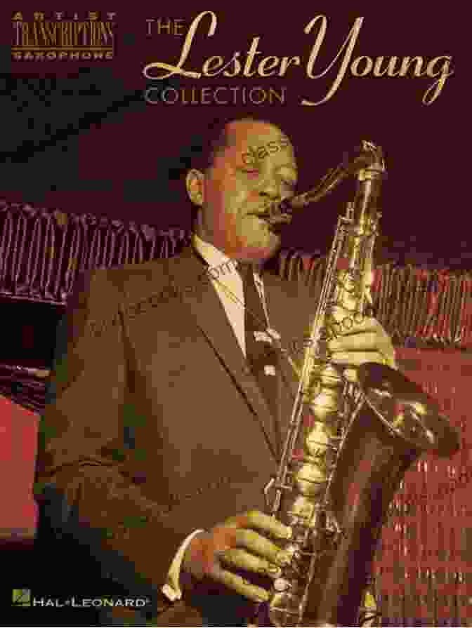 The Lester Young Collection Songbook Tenor Saxophone The Lester Young Collection Songbook: Tenor Saxophone