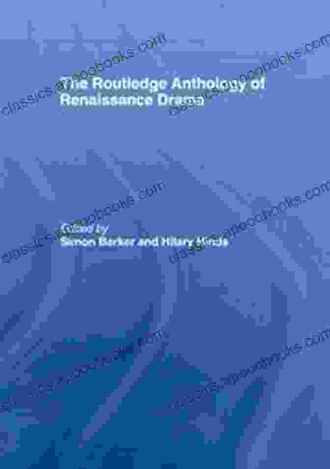 The Routledge Anthology Of Renaissance Drama Book Cover The Routledge Anthology Of Renaissance Drama