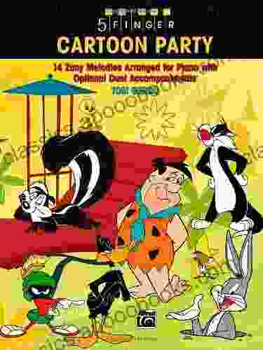 5 Finger Cartoon Party: 14 Zany Melodies Arranged Piano With Optional Duet Accompaniments: 14 Zany Melodies Arranged For Piano With Optional Duet Accompaniments