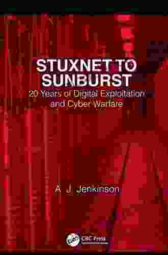 Stuxnet to Sunburst: 20 Years of Digital Exploitation and Cyber Warfare