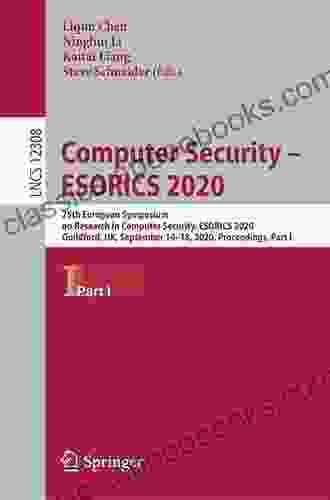 Computer Security ESORICS 2024: 25th European Symposium On Research In Computer Security ESORICS 2024 Guildford UK September 14 18 2024 Proceedings Notes In Computer Science 12308)