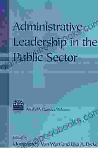 Administrative Leadership In The Public Sector (ASPA Classics (Paperback))