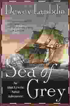 Sea Of Grey: An Alan Lewrie Naval Adventure (Alan Lewrie Naval Adventures 10)