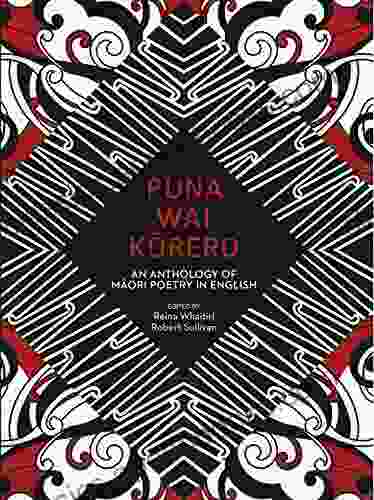 Puna Wai Korero: An Anthology Of Maori Poetry In English