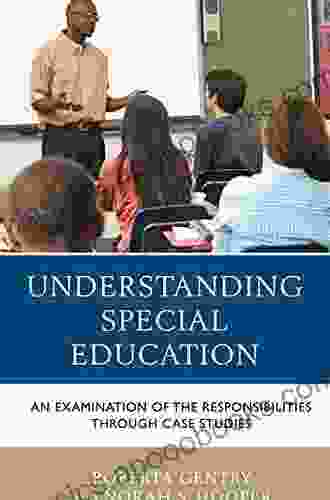 Understanding Special Education: An Examination Of The Responsibilities Through Case Studies