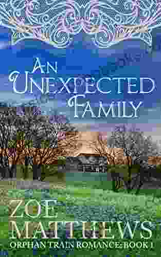 An Unexpected Family (Orphan Train Romance 1): A Clean Historical Western Romance