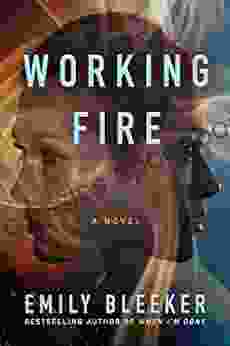 Working Fire: A Novel Emily Bleeker