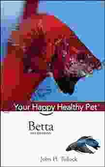 Betta: Your Happy Healthy Pet