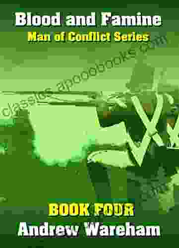 Blood And Famine (Man Of Conflict 4)