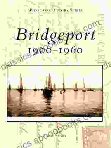 Bridgeport: 1900 1960 (Postcard History) Andrew Pehanick