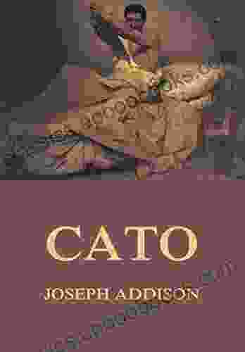 Cato: A Tragedy In Five Acts