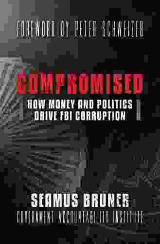 Compromised: How Money and Politics Drive FBI Corruption