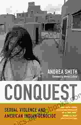 Conquest: Sexual Violence And American Indian Genocide